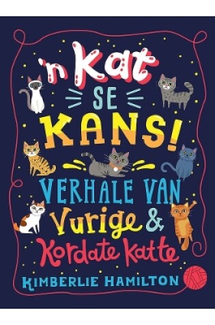 Cover of ’n Kat se kans!: Verhale van vurige en kordate katte