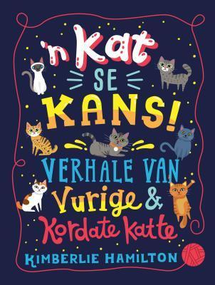 Book cover for Kat se Kans!,’n: Verhale van Vurige en Kordate Katte