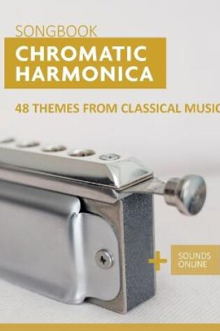 Cover of Chromatic Harmonica Songbook - 48 Themes from Classical Music