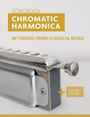 Book cover for Chromatic Harmonica Songbook - 48 Themes from Classical Music