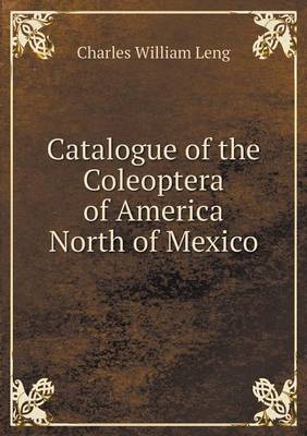 Book cover for Catalogue of the Coleoptera of America North of Mexico