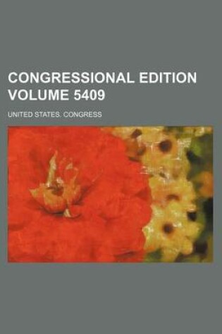 Cover of Congressional Edition Volume 5409