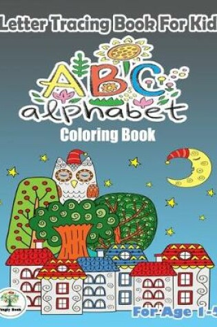 Cover of Letter Tracing book for kid ABC Alphabet Coloring Book.