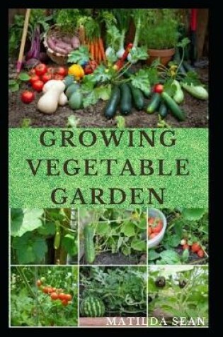 Cover of Growing Vegetable Garden