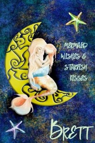 Cover of Mermaid Wishes and Starfish Kisses Brett