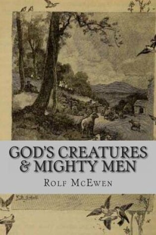 Cover of God's Creatures & Mighty Men