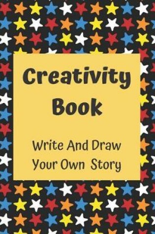 Cover of Creativity Book Write And Draw Your Own Story
