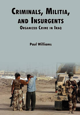 Book cover for Criminals, Militias, and Insurgents Organized Crime in Iraq