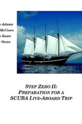 Cover of Step Zero II: Preparation for a SCUBA Live-Aboard Trip
