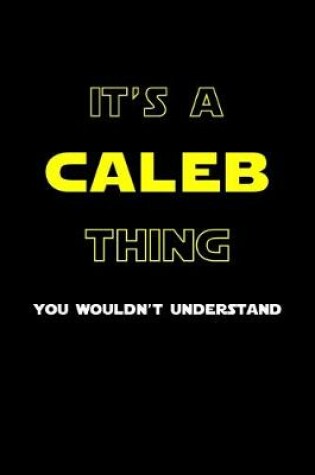 Cover of It's A Caleb Thing, You Wouldn't Understand