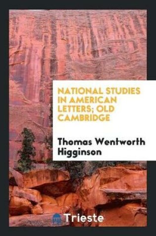 Cover of National Studies in American Letters; Old Cambridge
