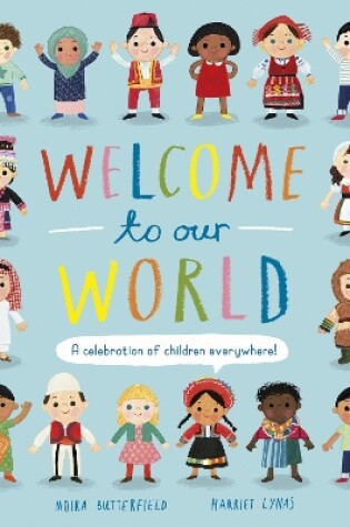 Cover of Welcome to Our World: A Celebration of Children Everywhere!