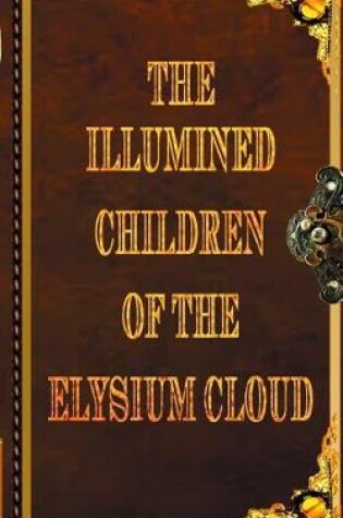Cover of The Illumined Children of the Elysium Cloud Book 2