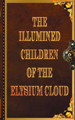 Book cover for The Illumined Children of the Elysium Cloud Book 2