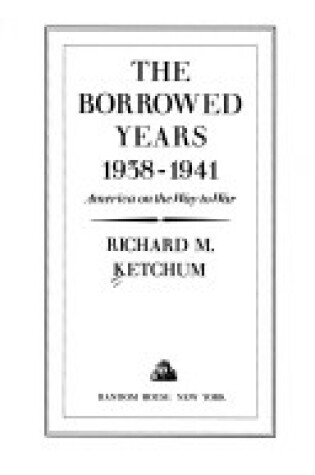 Cover of Borrowed Years 1938 - 1941 #