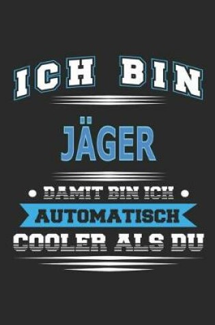 Cover of Ich bin Jager Damit bin ich automatisch cooler als du