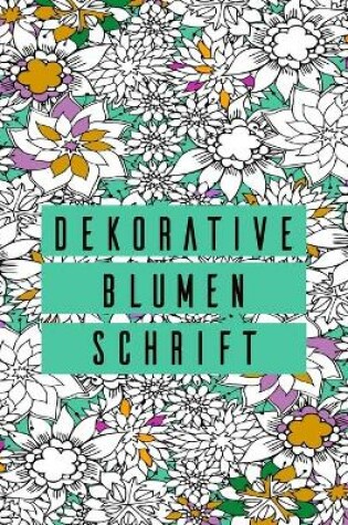 Cover of Dekorative Blumen Schrift