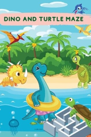 Cover of Dino and Turtle Maze