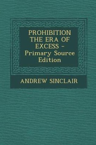 Cover of Prohibition the Era of Excess