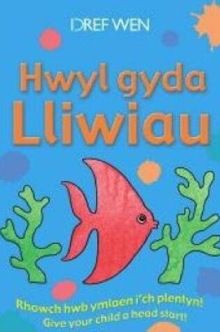 Cover of Hwyl gyda Lliwiau/Fun with Colours