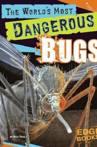 Cover of The World's Most Dangerous Bugs