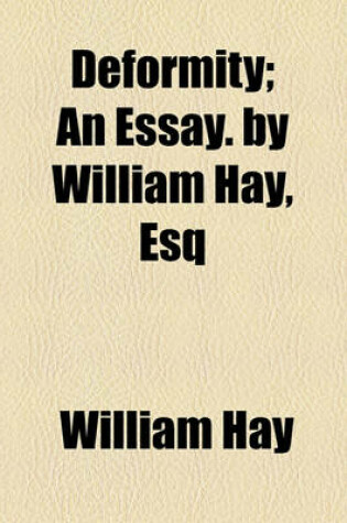 Cover of Deformity; An Essay. by William Hay, Esq