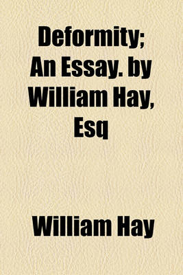 Book cover for Deformity; An Essay. by William Hay, Esq