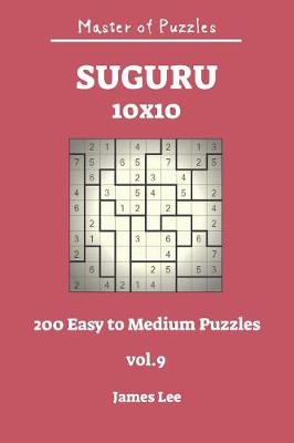 Book cover for Master of Puzzles - Suguru 200 Easy to Medium 10x10 Vol.9