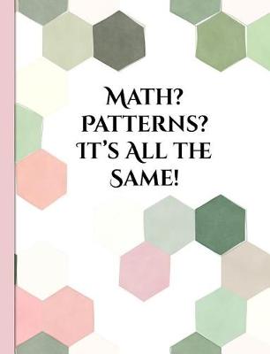 Book cover for Math? Patterns? It's All the Same!