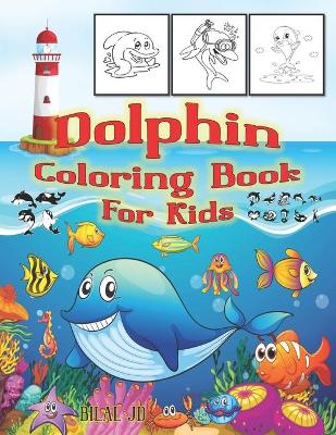 Book cover for Dolphin Coloring Book For Kids