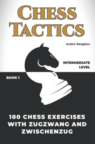 Cover of 100 Chess Exercises with Zugzwang and Zwischenzug