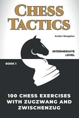 Book cover for 100 Chess Exercises with Zugzwang and Zwischenzug