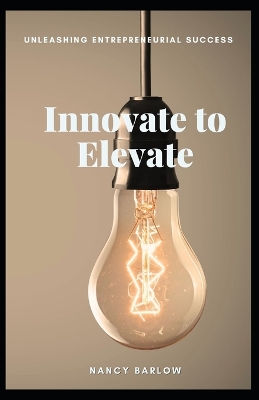 Book cover for Innovate to Elevate