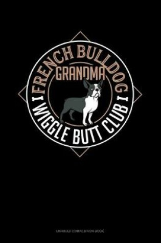 Cover of French Bulldog Grandma Wiggle Butt Club