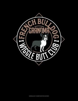 Cover of French Bulldog Grandma Wiggle Butt Club
