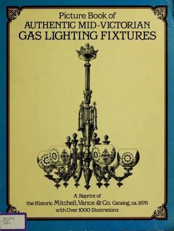 Book cover for Picture Book of Authentic Mid-Victorian Gas Lighting Fixtures