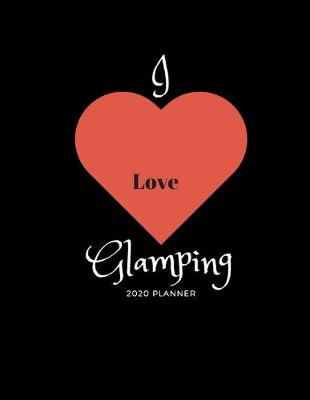 Book cover for I Love Glamping 2020 Planner