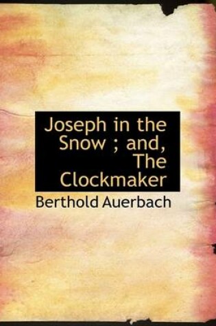 Cover of Joseph in the Snow; And, the Clockmaker