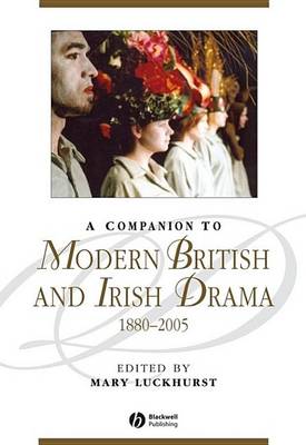 Book cover for A Companion to Modern British and Irish Drama, 1880 - 2005