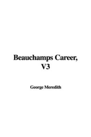 Cover of Beauchamps Career, V3