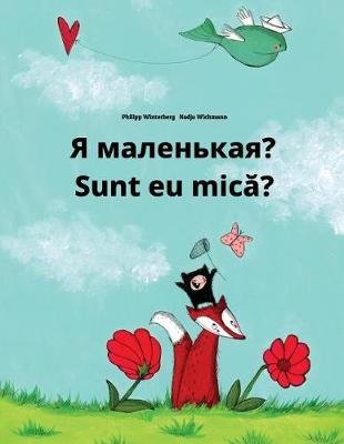 Book cover for Ya malen'kaya? Sunt eu mica?