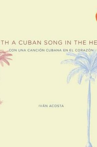 Cover of With a Cuban Song in the Heart Con Una Cancion Cubana En El Corazon