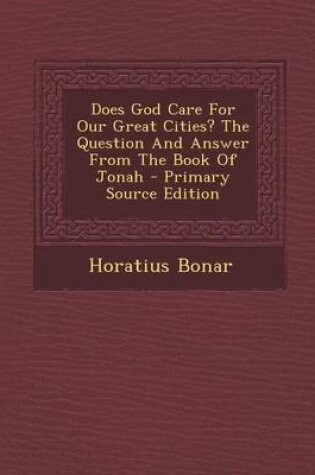 Cover of Does God Care for Our Great Cities? the Question and Answer from the Book of Jonah