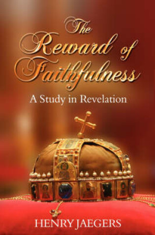 Cover of The Reward of Faithfulness