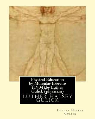 Book cover for Physical Education by Muscular Exercise (1904), by Luther Gulick (physician)