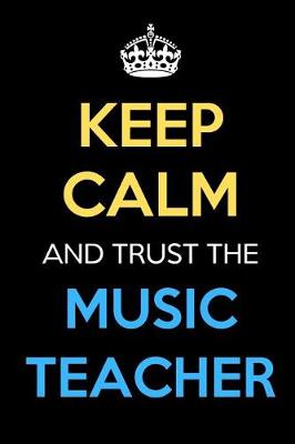 Book cover for Keep Calm And Trust The Music Teacher