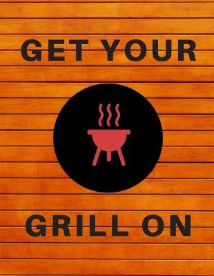 Book cover for Get Your Grill On