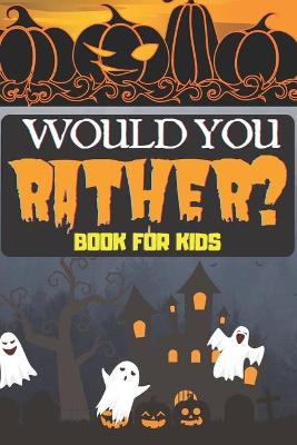 Book cover for Would You Rather? Book For Kids