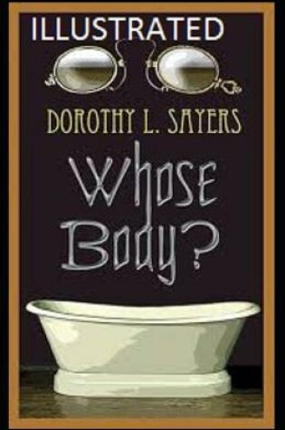 Cover of Whose Body? Illustrated by Dorothy L. Sayers