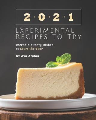 Book cover for 2021 Experimental Recipes to Try